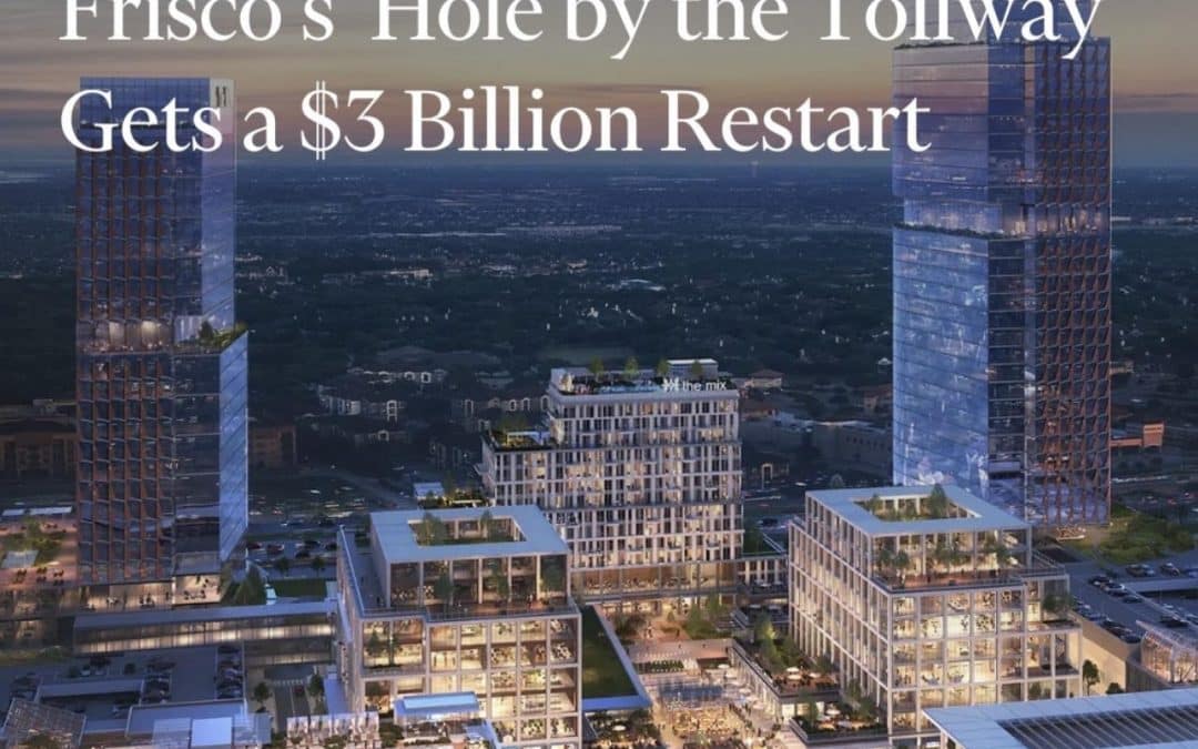 ‘Hole by the Tollway’ Gets a $3 Billion Restart